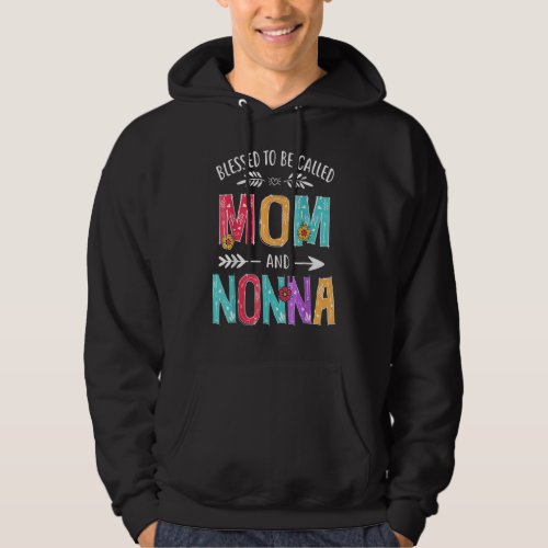 Blessed To Be Called Mom And Nonna Flower Graphic  Hoodie