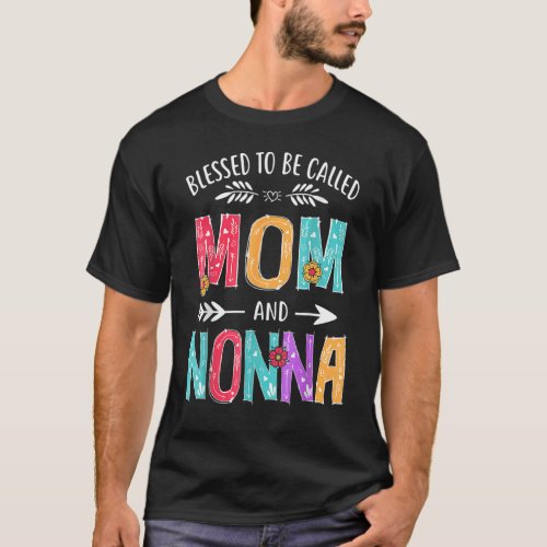 Blessed To Be Called Mom And Nonna Flower Graphic  T_Shirt