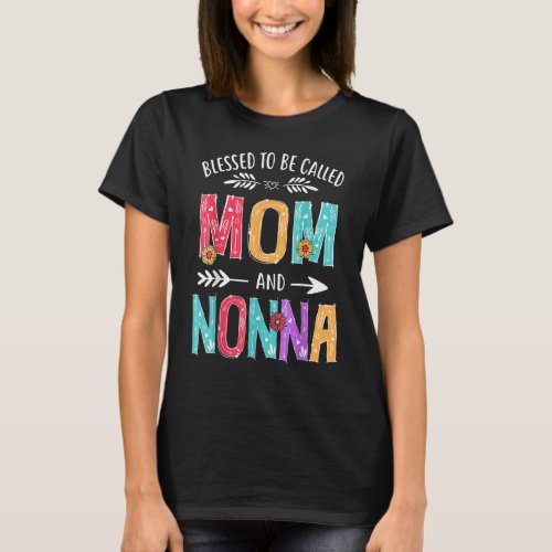 Blessed To Be Called Mom And Nonna Flower Graphic  T_Shirt