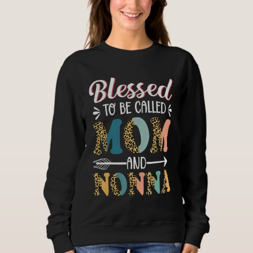 Blessed To Be Called Mom And Nonna Leopard Mother Sweatshirt
