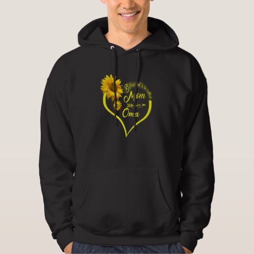 Blessed To Be Called Mom And Oma Mothers Day Sunf Hoodie