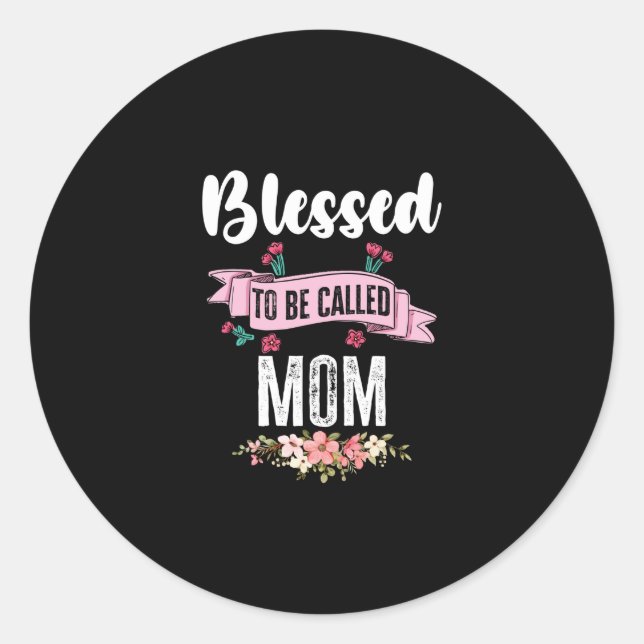 Blessed To Be Called Mom Classic Round Sticker (Front)