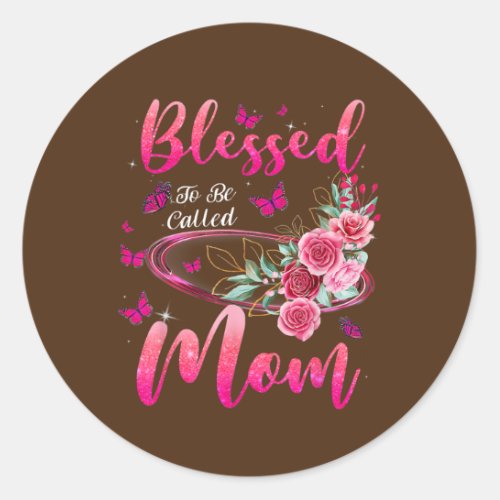 Blessed To Be Called Mom Cute Mothers Day  Classic Round Sticker