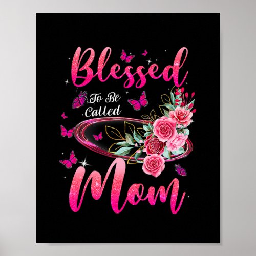 Blessed To Be Called Mom Cute Mothers Day  Poster