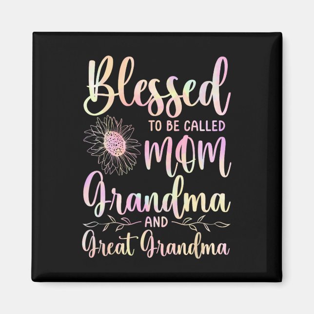 Blessed To Be Called Mom Grandma And Great Grandma Magnet (Front)