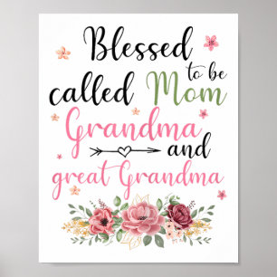Blessed To Be Called Mom Grandma And Great Grandma Poster