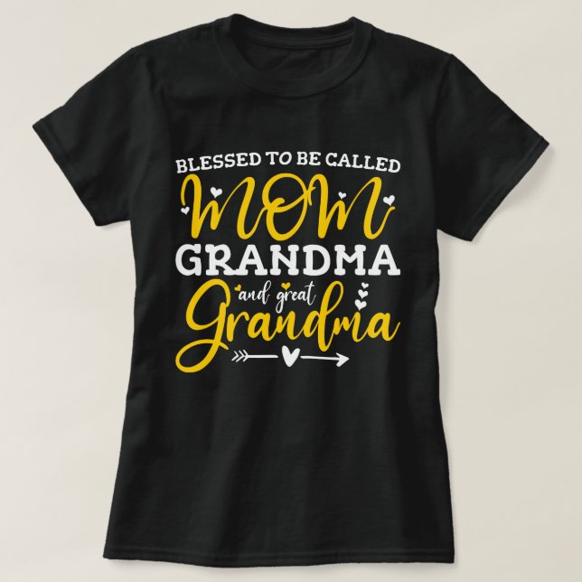 Blessed To Be Called Mom Grandma And Great Grandma T-Shirt (Design Front)