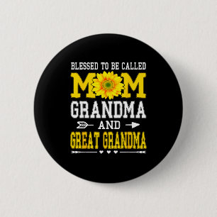 Blessed to be called mom grandma great grandma button