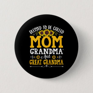 Blessed To Be Called Mom Grandma Great Grandma Mot Button