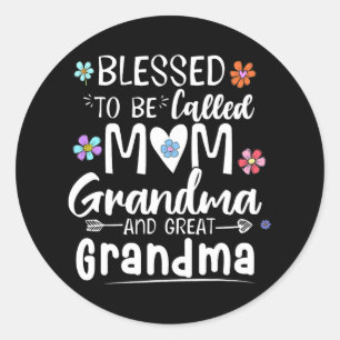 Blessed To Be Called Mom Grandma Great Grandma Mot Classic Round Sticker