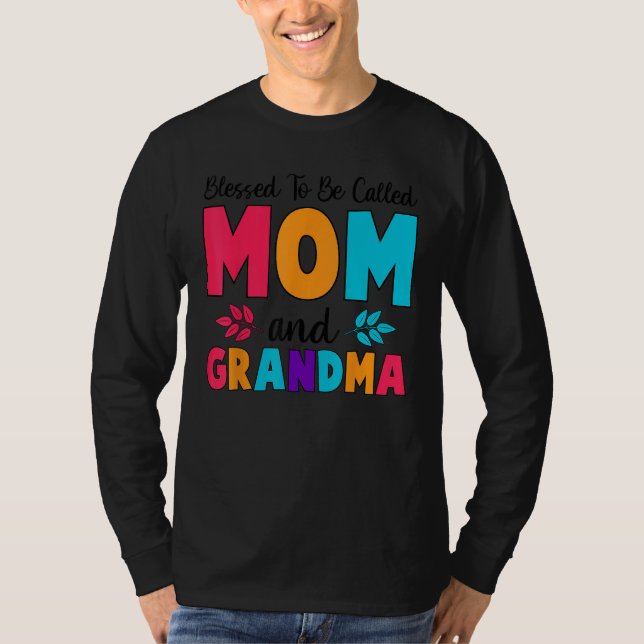Blessed To Be Called Mom Grandma Great Grandma Mot T-Shirt (Front)