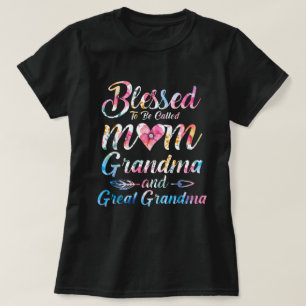 Blessed To Be Called Mom Grandma Great Grandma T-Shirt