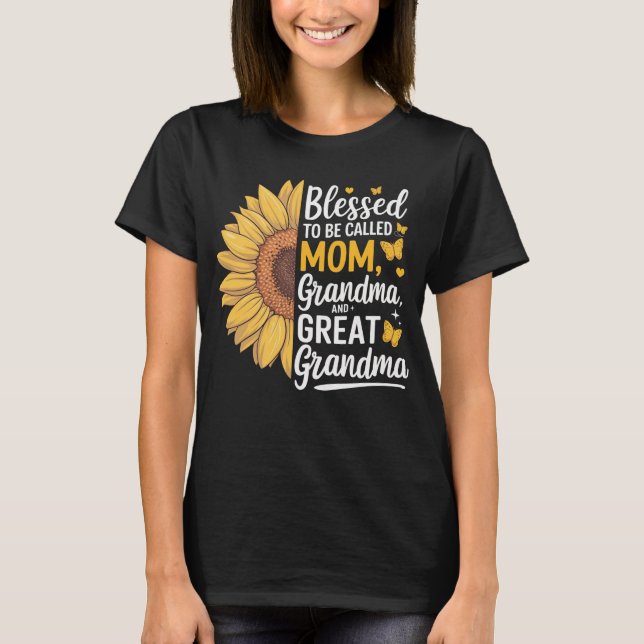 Blessed to Be Called Mom, Grandma, Great Grandma  T-Shirt (Front)