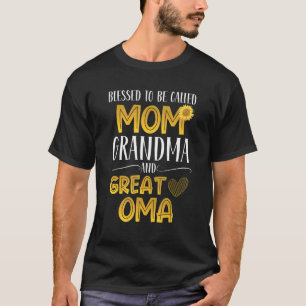 Blessed To Be Called Mom Grandma Great Oma Mother' T-Shirt