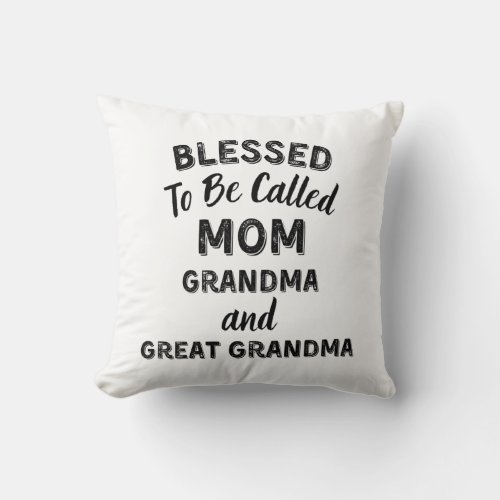 Blessed To Be Called Mom Grandma Mothers Day Throw Pillow