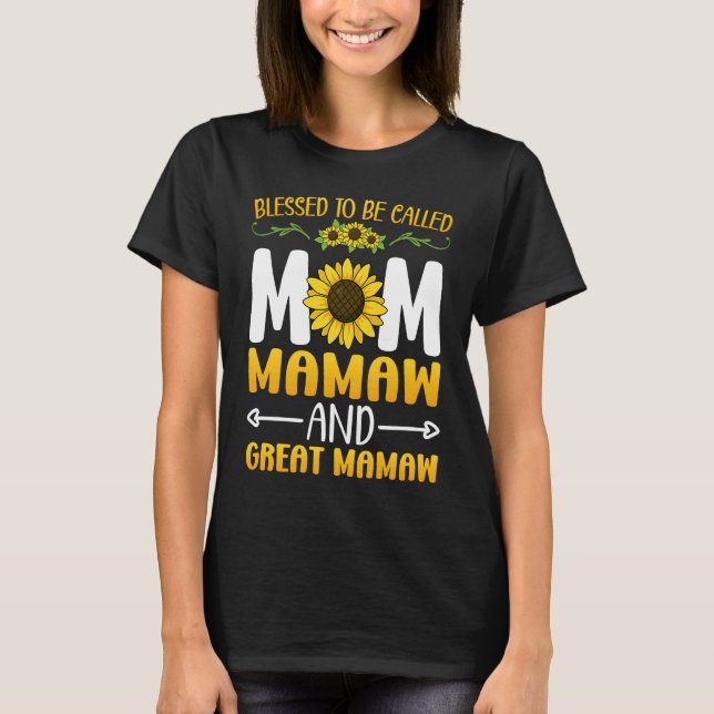 Blessed To Be Called Mom Mamaw Great Mamaw Mothers T-Shirt (Front)