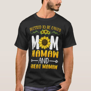 Blessed To Be Called Mom Mamaw Great Mamaw Mothers T-Shirt