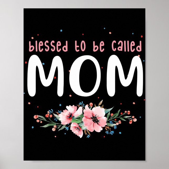 Blessed To Be Called Mom Mother's Day Love Family Poster (Front)
