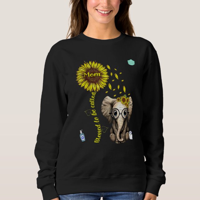 Blessed To Be Called Mom Sunflower Elephant Graphi Sweatshirt (Front)