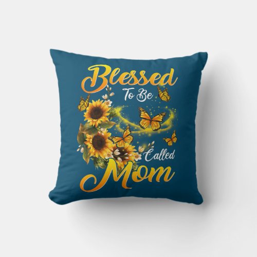 Blessed To Be Called Mom Sunflower Lovers Throw Pillow