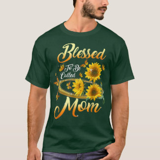 Blessed To Be Called Mom Sunflower Mothers Day 202 T-Shirt