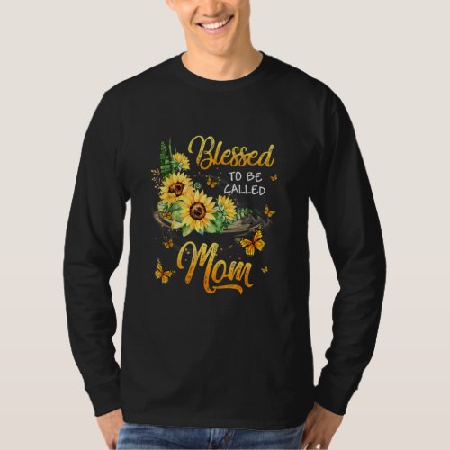Blessed To Be Called Mom Sunflower Mothers Day T_Shirt
