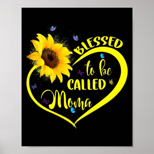 Blessed To Be Called Moma Sunflower Lovers Poster