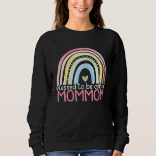 Blessed To Be Called Mommom Rainbow Mother s Day B Sweatshirt