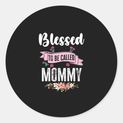 Blessed To Be Called Mommy Classic Round Sticker