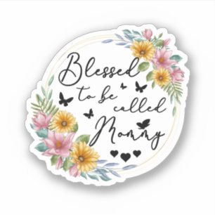Blessed To Be Called Mommy Sunflower Mommy Mothers Sticker