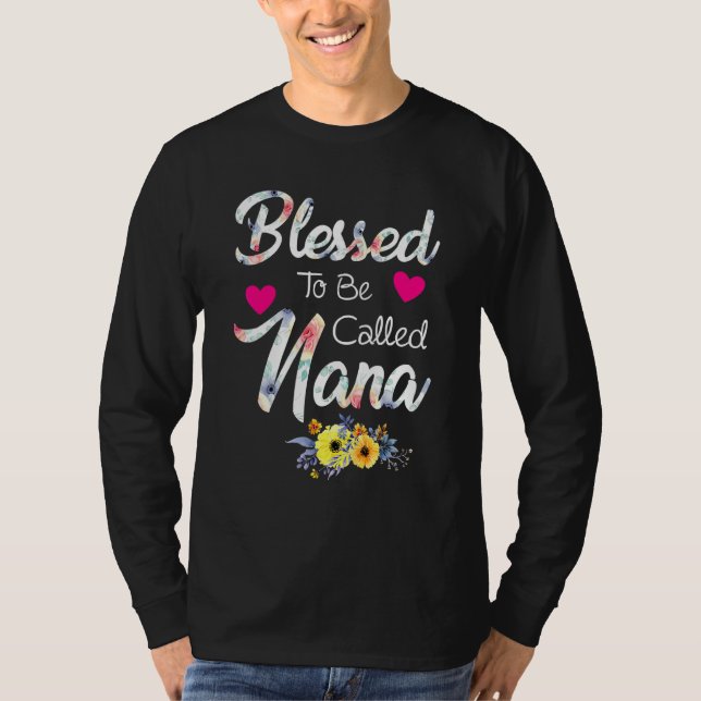 Blessed To Be Called Nana Floral Grandma Family Mo T-Shirt (Front)