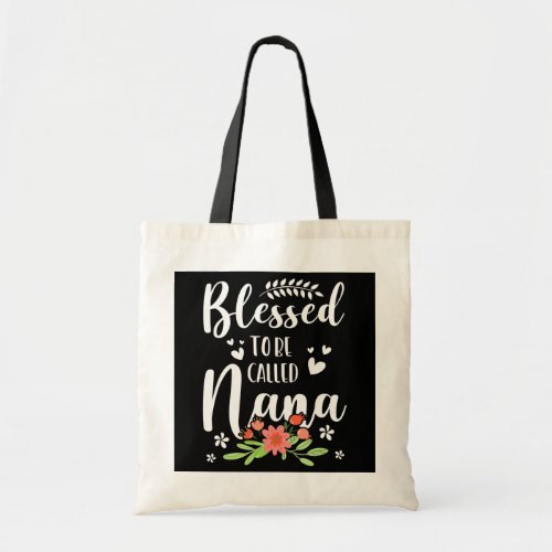 Blessed To Be Called Nana Funny Grandma Mothers Tote Bag