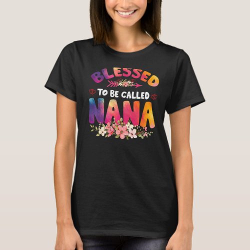 Blessed To Be Called Nana Mom Grandma Mothers Day T_Shirt