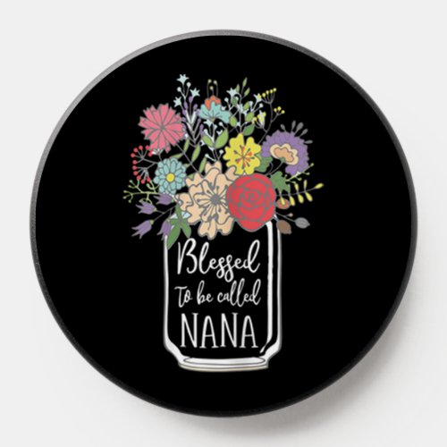 Blessed To Be Called Nana Mothers Day Gift Grandm PopSocket