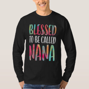 Blessed To Be Called Nana  Mother's Day T-Shirt