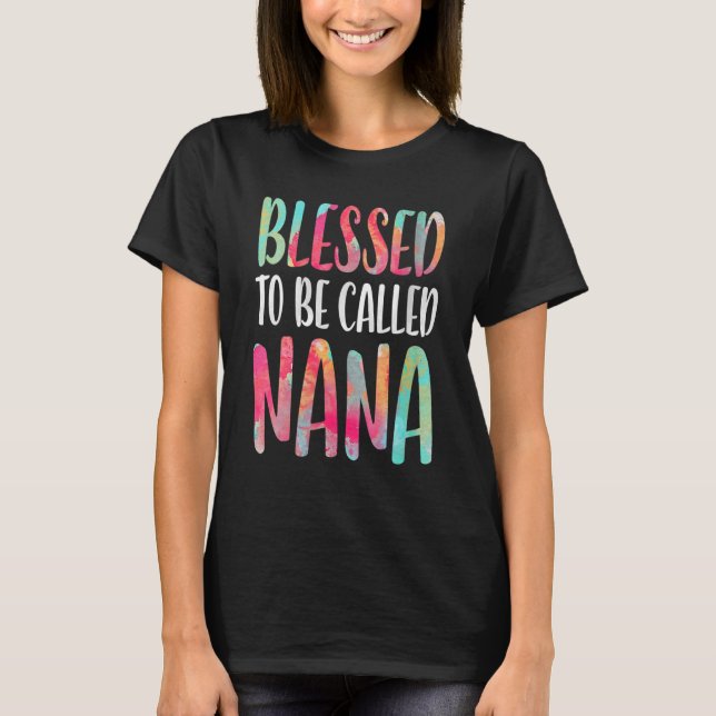 Blessed To Be Called Nana  Mother's Day T-Shirt (Front)