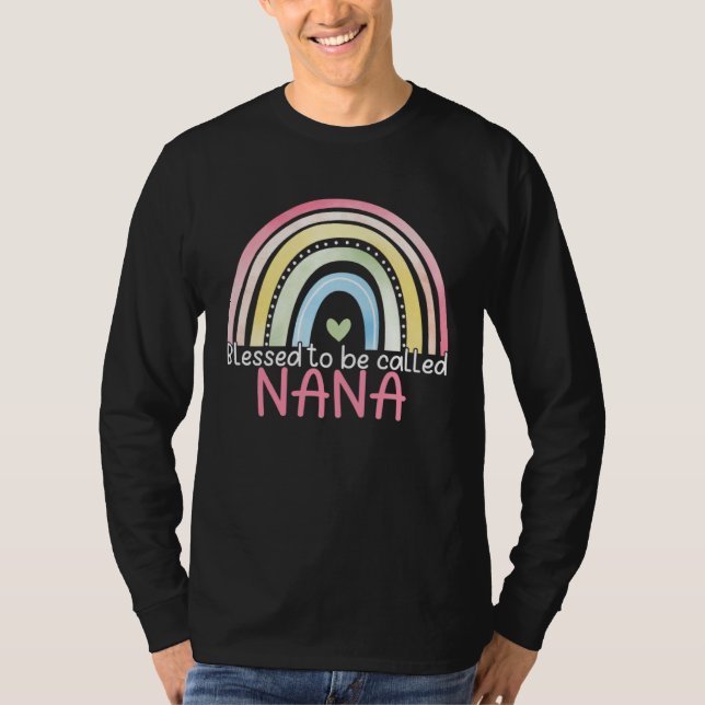 Blessed To Be Called Nana Rainbow Mother s Day Bes T-Shirt (Front)