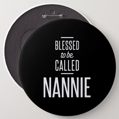 Blessed To Be Called Nannie Button