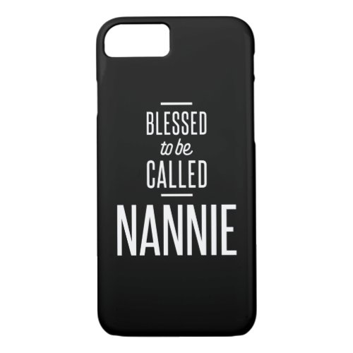 Blessed To Be Called Nannie iPhone 87 Case