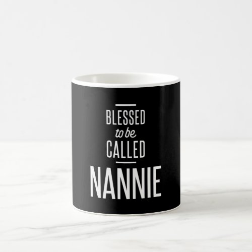 Blessed To Be Called Nannie Coffee Mug