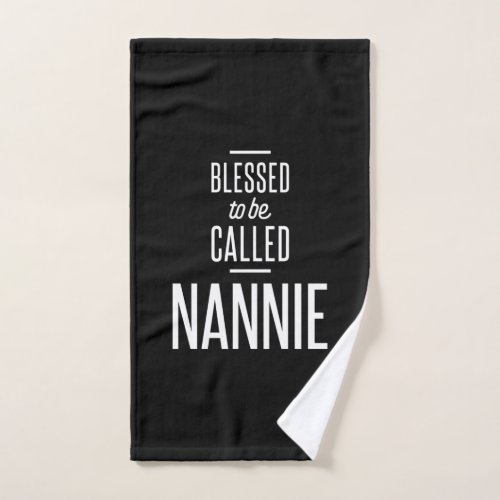 Blessed To Be Called Nannie Hand Towel