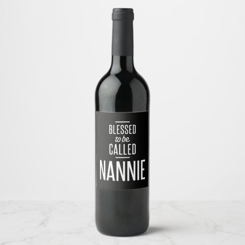 Blessed To Be Called Nannie Wine Label