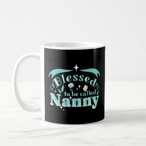 Blessed To Be Called Nanny  Coffee Mug