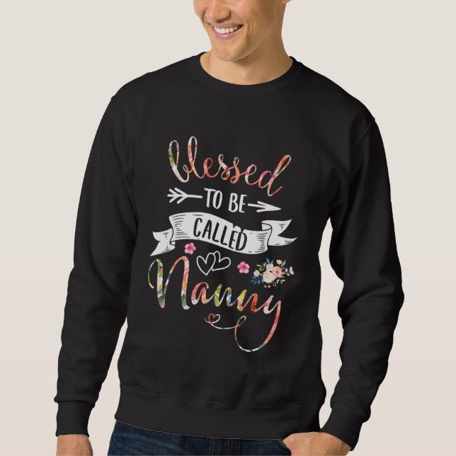 Blessed to be called Nanny Women Flower Decor Gran Sweatshirt (Front)