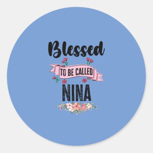 Blessed To Be Called Nina Classic Round Sticker