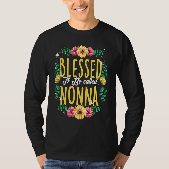 Blessed To Be Called Nonna Flowers Grandma Mothers T-Shirt (Front)