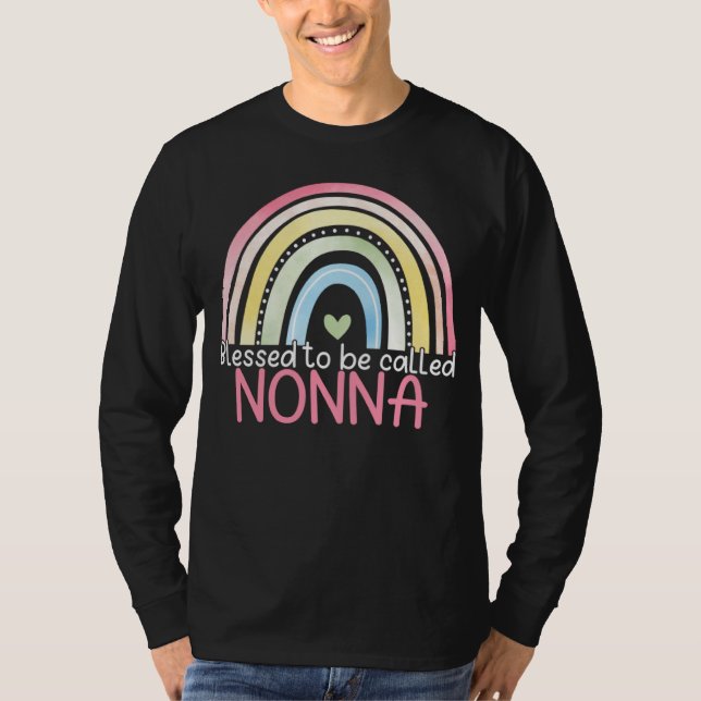 Blessed To Be Called Nonna Rainbow Mother s Day Be T-Shirt (Front)