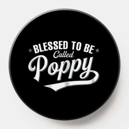 Blessed To Be Called Poppy Fathers Day Present PopSocket