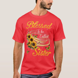 Blessed To Be Called Sister Sunflower Mothers Day  T-Shirt