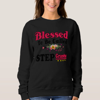 Blessed To Be Called Step Grandma Cute Mothers Day Sweatshirt